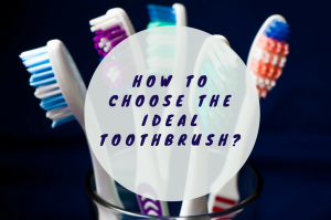 how to choose the ideal toothbrush